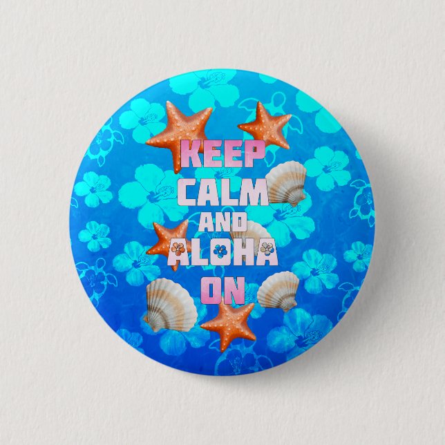 Keep Calm And Aloha On 6 Cm Round Badge (Front)
