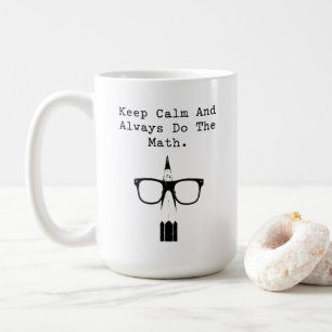 Keep Calm and Always Do The Math Fun Design Coffee Mug