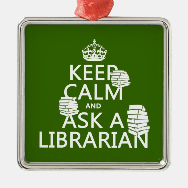 Keep Calm and Ask A Librarian (any colour) Metal Tree Decoration (Front)