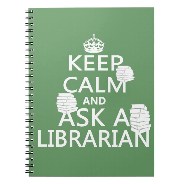 Keep Calm and Ask A Librarian Notebook (Front)
