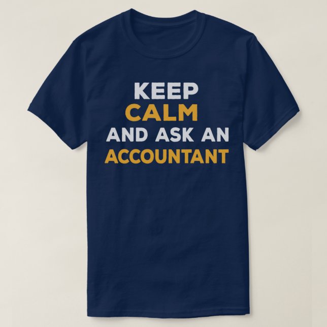Keep Calm And Ask An Accountant Funny Accounting L T-Shirt (Design Front)