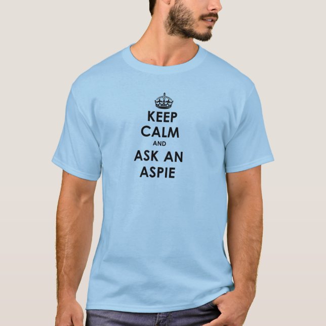 Keep Calm and ask an Aspie T-Shirt (Front)