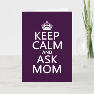 Keep Calm and Ask Mom - all colors Card