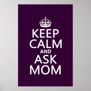 Keep Calm and Ask Mum - all colours Poster