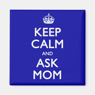 Keep Calm and Ask Mum Magnet