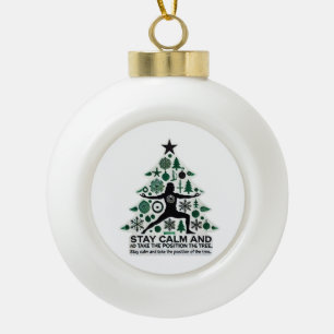 Keep calm and assume the tree pose ceramic ball christmas ornament
