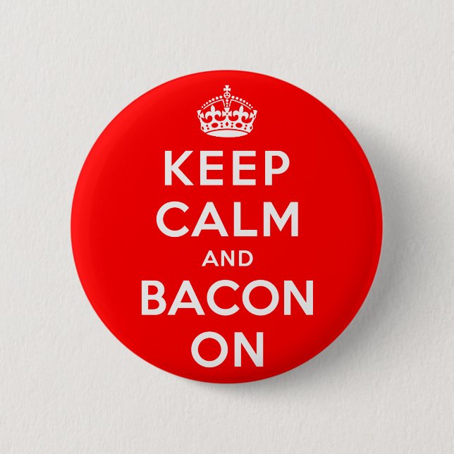 Keep Calm and Bacon On 6 Cm Round Badge (Front)