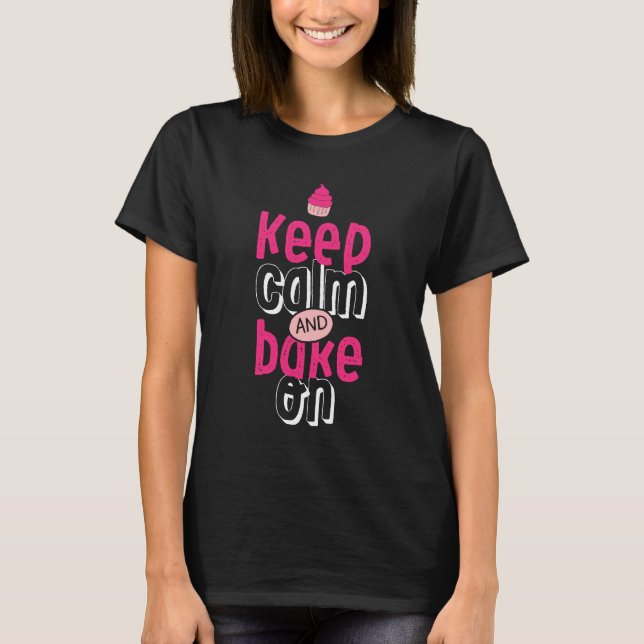 Keep Calm and Bake On Cupcake T-shirt (Front)