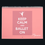 Keep calm and ballet on calendar<br><div class="desc">Keep calm and ballet on calendar Perfect for yourself or a gift to ballerina lovers as a birthday or christmas present! Personalise with your name!</div>