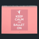 Keep calm and ballet on calendar<br><div class="desc">Keep calm and ballet on calendar Perfect for yourself or a gift to ballerina lovers as a birthday or christmas present!</div>
