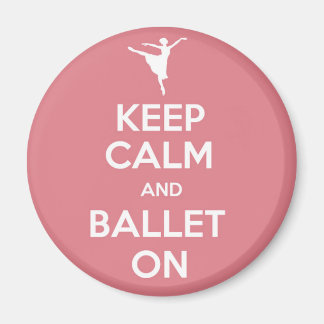 Keep calm and ballet on magnet