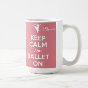 Keep calm and ballet on personalise name mug
