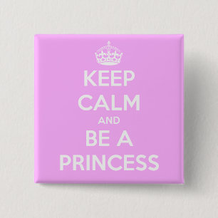 Keep Calm and Be a Princess 15 Cm Square Badge