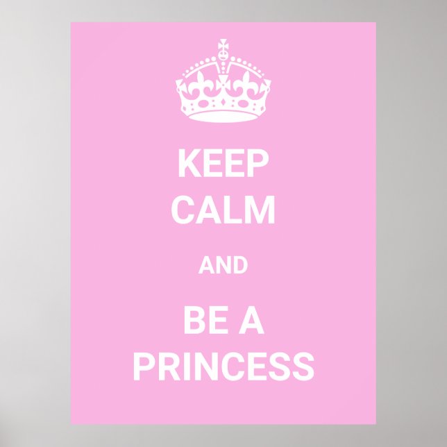 Keep Calm and Be a Princess Poster (Front)