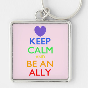 Keep Calm and Be An Ally Key Ring