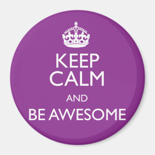 KEEP CALM AND BE AWESOME MAGNET