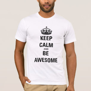 Keep Calm and Be Awesome T-Shirt