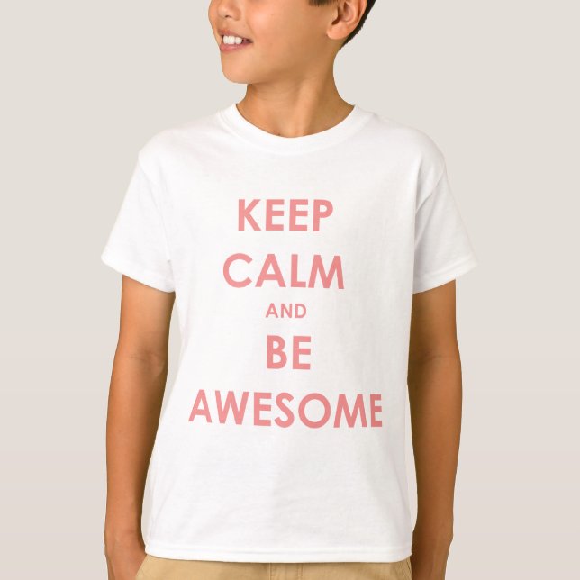 Keep calm and be awesome T-Shirt (Front)