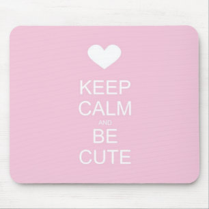 keep calm and be cute mouse pad