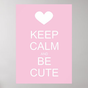 keep calm and be cute poster