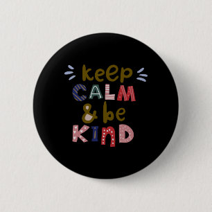 Keep Calm And Be Kind 6 Cm Round Badge
