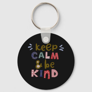 Keep Calm And Be Kind Key Ring