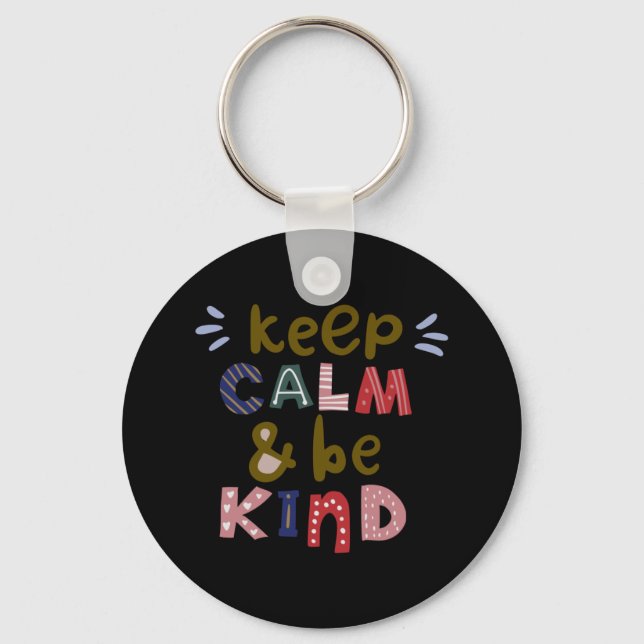 Keep Calm And Be Kind Key Ring (Front)