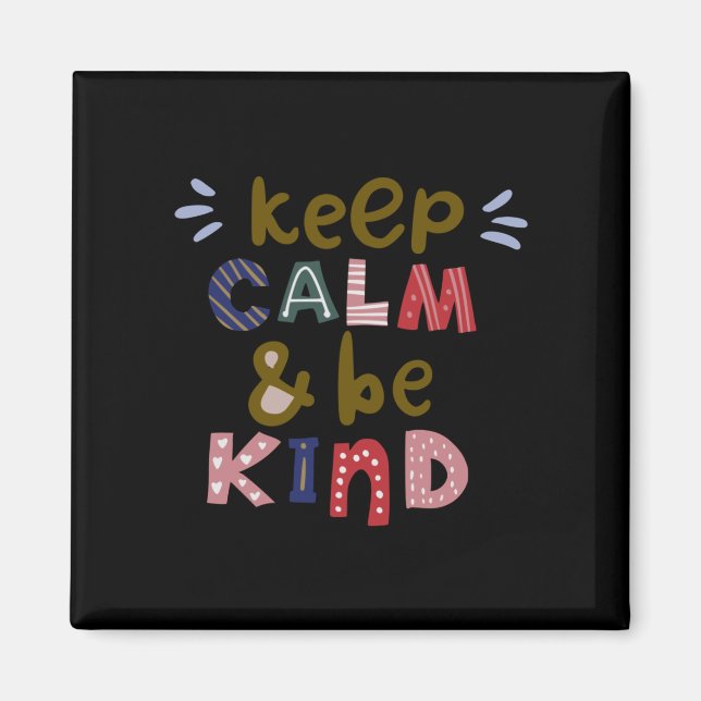 Keep Calm And Be Kind Magnet (Front)
