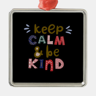 Keep Calm And Be Kind Metal Ornament