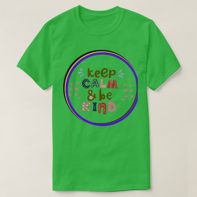keep calm and be kind T-Shirt (Design Front)