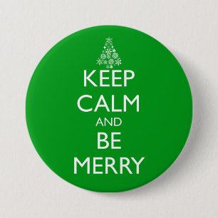 KEEP CALM AND BE MERRY 7.5 CM ROUND BADGE