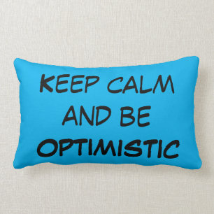 Keep Calm and be OPTIMISTIC Lumbar Pillow