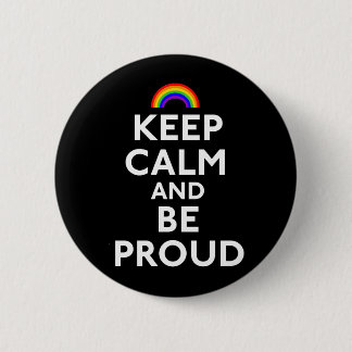 Keep Calm And Be Proud 6 Cm Round Badge