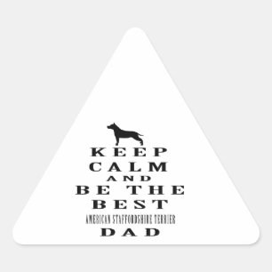 Keep calm and be the best American Staffordshire Triangle Sticker