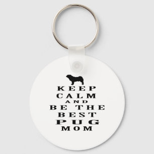 Keep calm and be the best Pug mum Key Ring