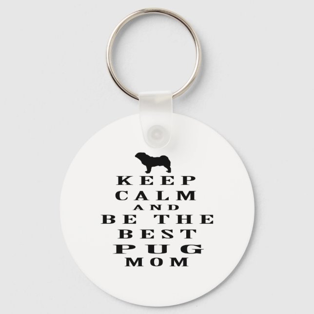 Keep calm and be the best Pug mum Key Ring (Front)