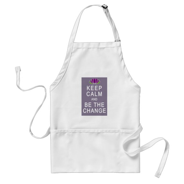 Keep Calm and Be the Change Tshirt Standard Apron (Front)