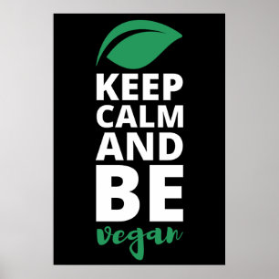 Keep Calm And Be Vegan Poster