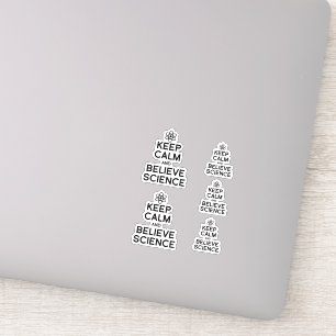 KEEP CALM AND BELIEVE SCIENCE