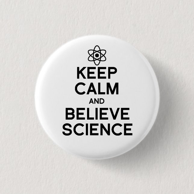 Keep Calm and Believe Science 3 Cm Round Badge (Front)