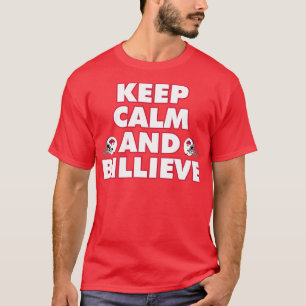 keep calm and billieve 3 T-Shirt
