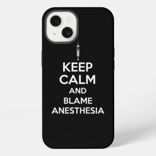 Keep Calm And Blame Anesthesia Print iPhone 13 Case