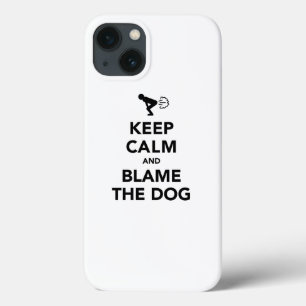 Keep Calm and Blame The Dog iPhone 13 Case