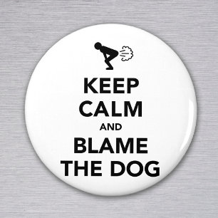 Keep Calm And Blame The Dog Magnet