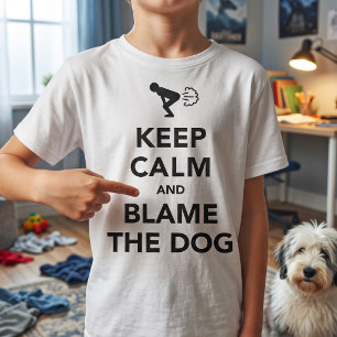 Keep Calm And Blame The Dog T-Shirt