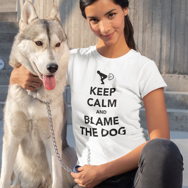 Keep Calm and Blame The Dog T-Shirt (Creator Uploaded)