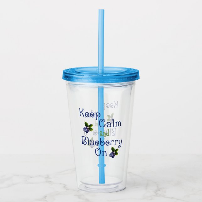 Keep Calm And Blueberry On Acrylic Tumbler (Front)