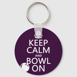 Keep Calm and Bowl On - all colours Key Ring