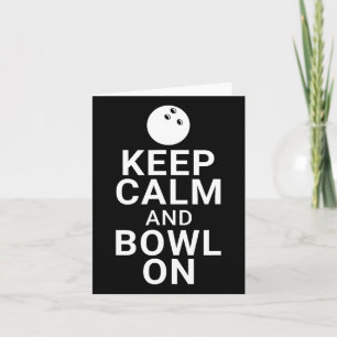 Keep Calm And Bowl On Card