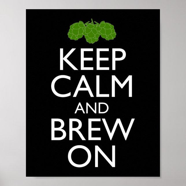Keep Calm And Brew On Home Brewing Poster (Front)